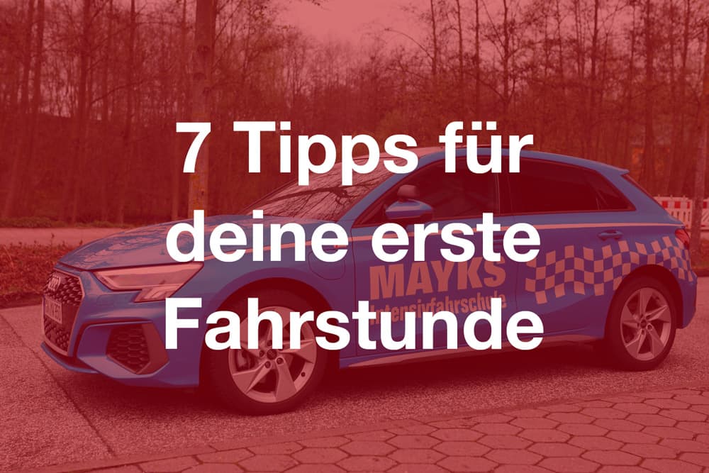 Die besten Tipps für deine erste Fahrstunde